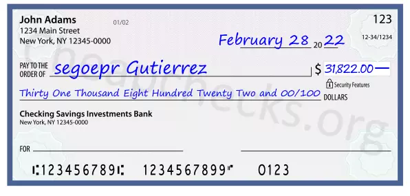 Thirty One Thousand Eight Hundred Twenty Two and 00/100 filled out on a check