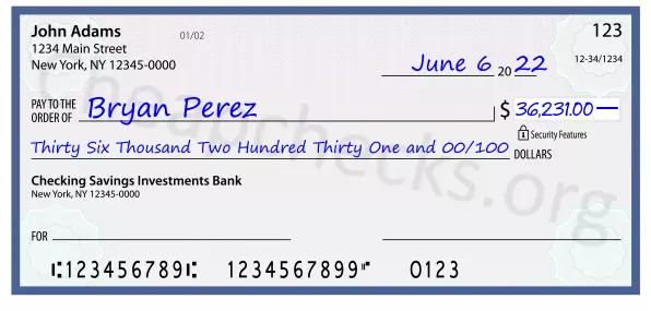 Thirty Six Thousand Two Hundred Thirty One and 00/100 filled out on a check