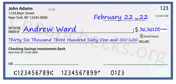 Thirty Six Thousand Three Hundred Sixty One and 00/100 filled out on a check