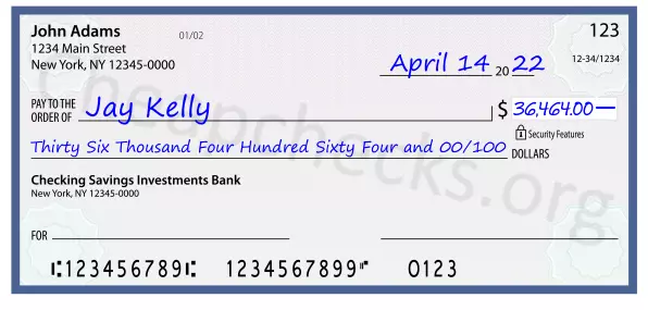 Thirty Six Thousand Four Hundred Sixty Four and 00/100 filled out on a check