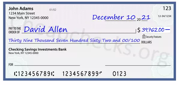 Thirty Nine Thousand Seven Hundred Sixty Two and 00/100 filled out on a check