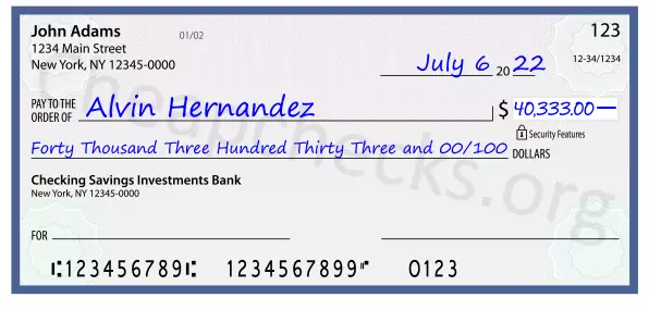 Forty Thousand Three Hundred Thirty Three and 00/100 filled out on a check