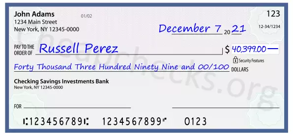 Forty Thousand Three Hundred Ninety Nine and 00/100 filled out on a check