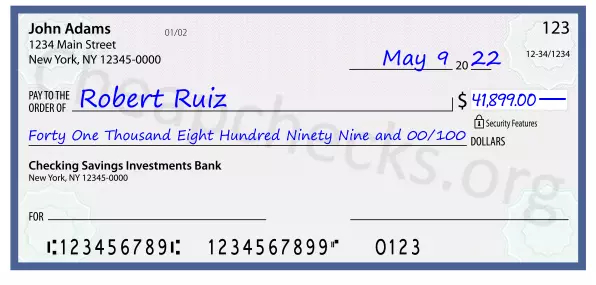 Forty One Thousand Eight Hundred Ninety Nine and 00/100 filled out on a check