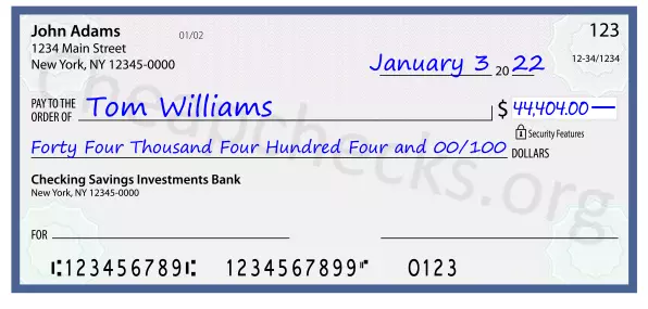 Forty Four Thousand Four Hundred Four and 00/100 filled out on a check