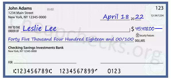 Forty Five Thousand Four Hundred Eighteen and 00/100 filled out on a check