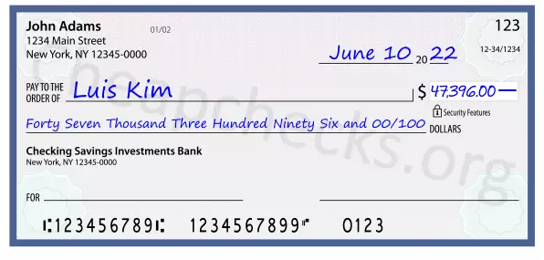 Forty Seven Thousand Three Hundred Ninety Six and 00/100 filled out on a check