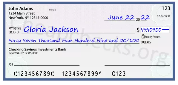 Forty Seven Thousand Four Hundred Nine and 00/100 filled out on a check