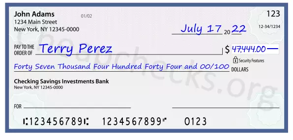 Forty Seven Thousand Four Hundred Forty Four and 00/100 filled out on a check