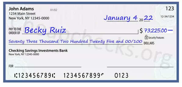 Seventy Three Thousand Two Hundred Twenty Five and 00/100 filled out on a check