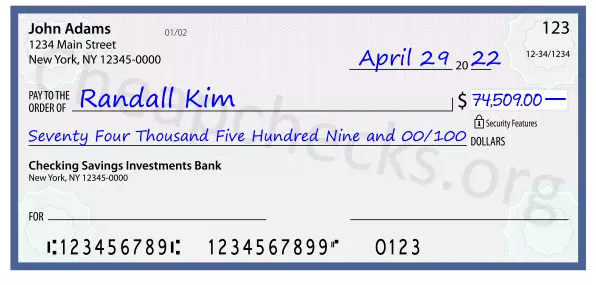 Seventy Four Thousand Five Hundred Nine and 00/100 filled out on a check