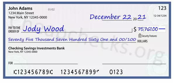 Seventy Five Thousand Seven Hundred Sixty One and 00/100 filled out on a check