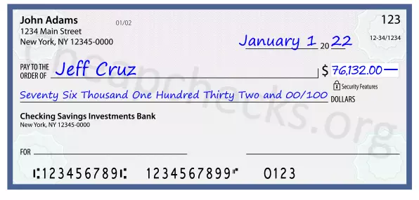 Seventy Six Thousand One Hundred Thirty Two and 00/100 filled out on a check