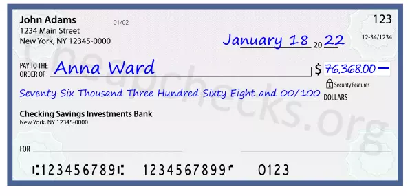 Seventy Six Thousand Three Hundred Sixty Eight and 00/100 filled out on a check