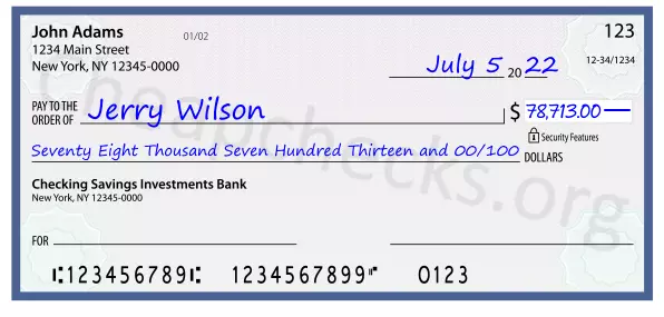 Seventy Eight Thousand Seven Hundred Thirteen and 00/100 filled out on a check